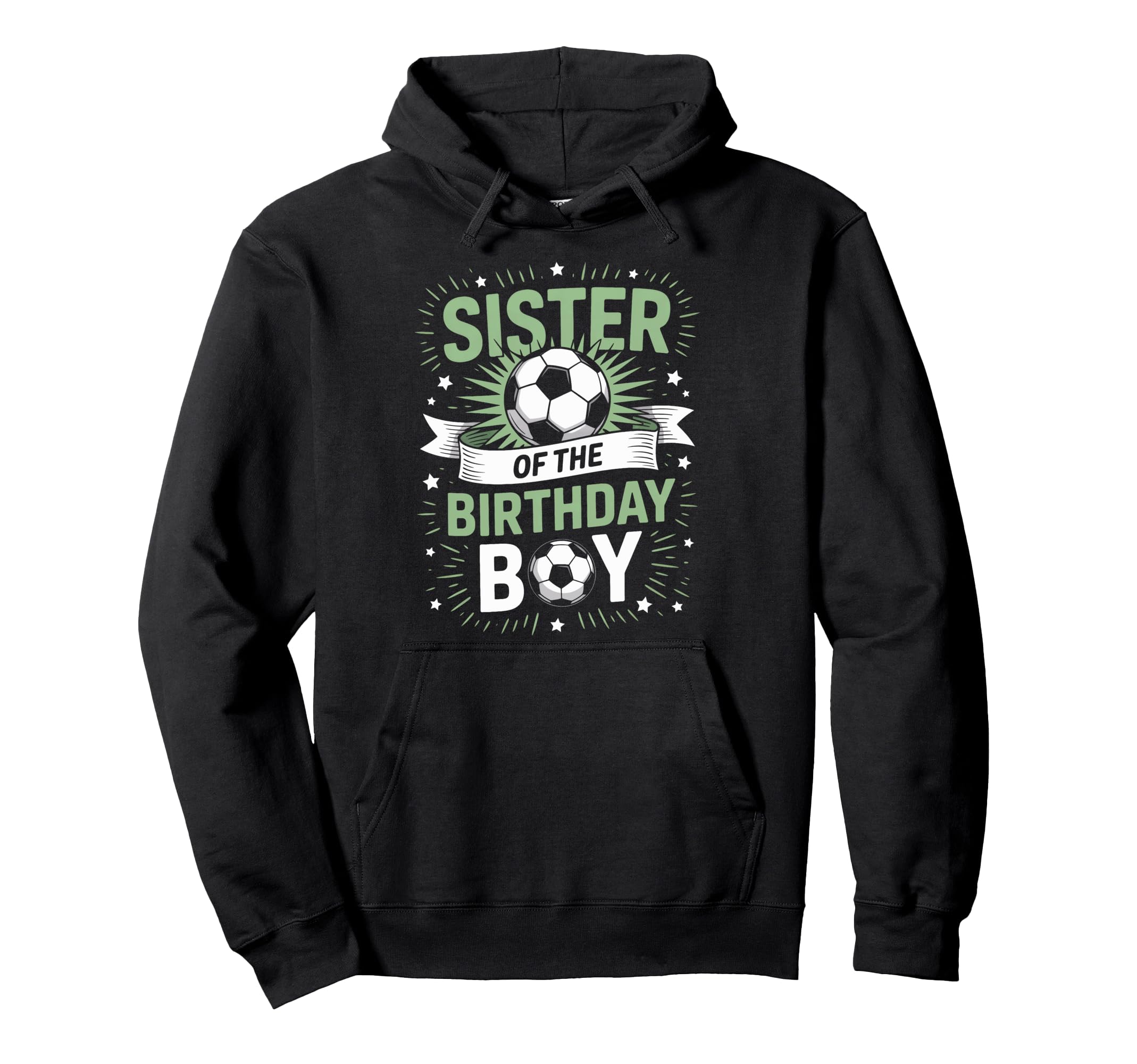 Sister Birthday Soccer Player Family Hoodie - Graphic Print Unisex - T-Shirt, Sweatshirt, Hoodie