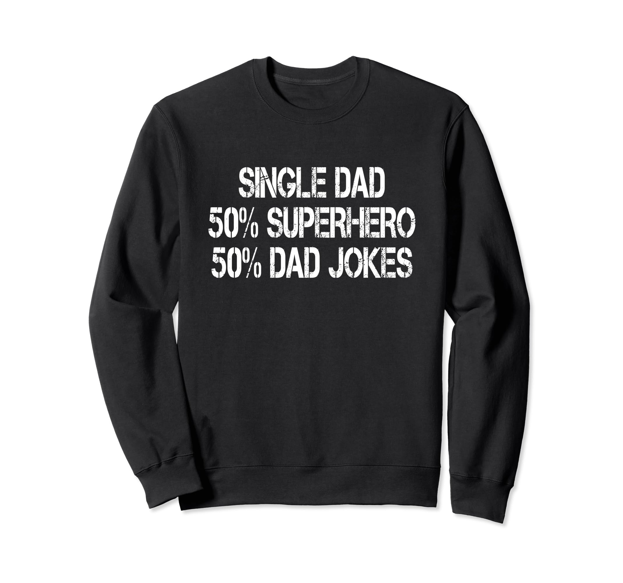 Funny Single Dad Superhero Single Sweatshirt - Aesthetic Graphic Unisex - T-Shirt, Sweatshirt, Hoodie