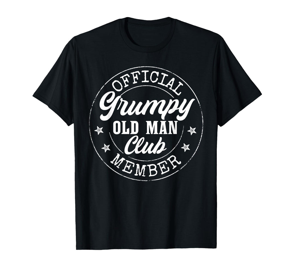 Grumpy Old Club Member Funny Grandpa T-Shirt - Graphic Print Unisex - T-Shirt, Sweatshirt, Hoodie
