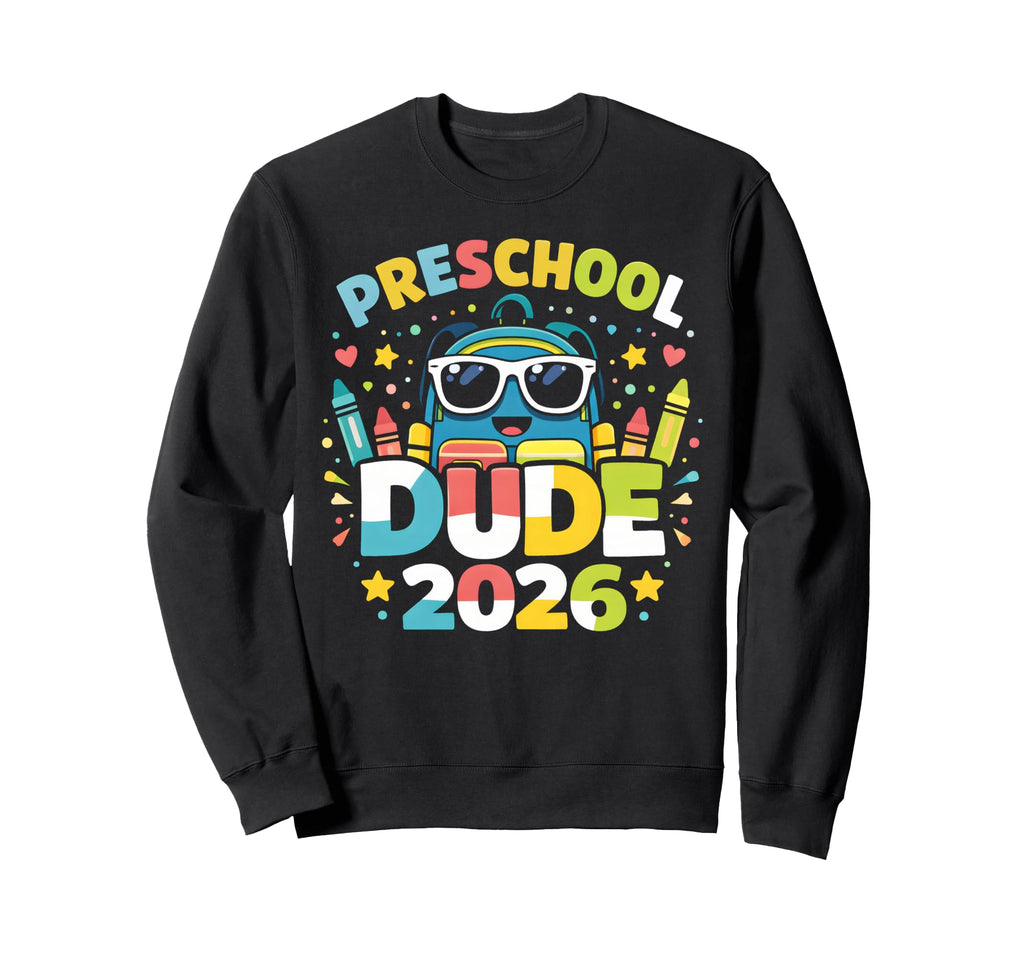 Preschool Dude Graduation School Class Sweatshirt - Trendy Graphic Unisex - T-Shirt, Sweatshirt, Hoodie
