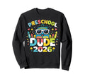 Preschool Dude Graduation School Class Sweatshirt - Trendy Graphic Unisex - T-Shirt, Sweatshirt, Hoodie