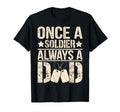 Once Soldier Always Dad Veteran Dad T-Shirt - Trendy Graphic Unisex - T-Shirt, Sweatshirt, Hoodie