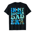 Fathers Day My Soccer Dad Era T-Shirt - Unique Graphic Men Women - T-Shirt, Sweatshirt, Hoodie