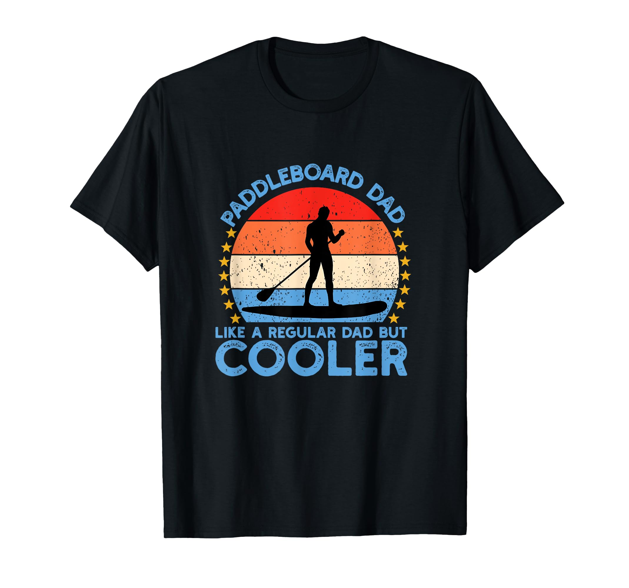 Paddleboard Dad Like Regular Dad T-Shirt - Casual Everyday Wear for Adults - T-Shirt, Sweatshirt, Hoodie