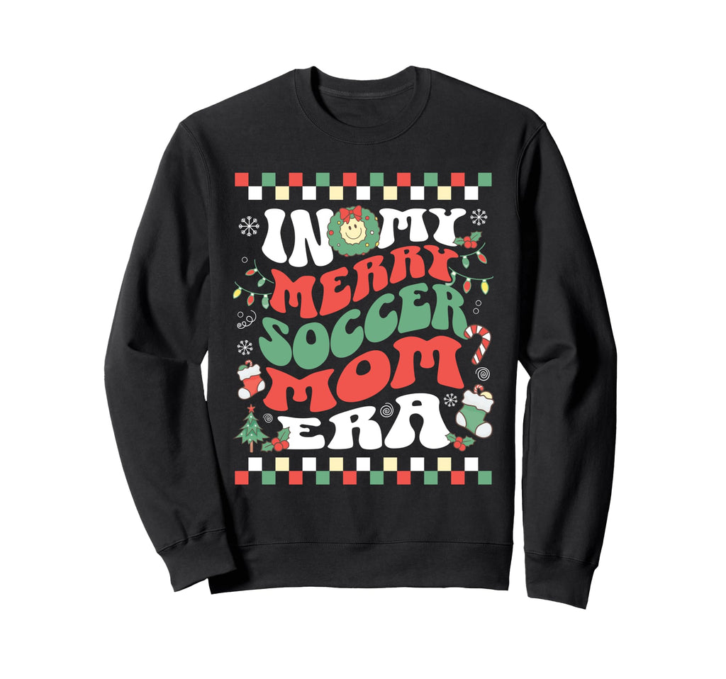 My Merry Soccer Mom Era Groovy Sweatshirt - Casual Everyday Wear for Adults - T-Shirt, Sweatshirt, Hoodie