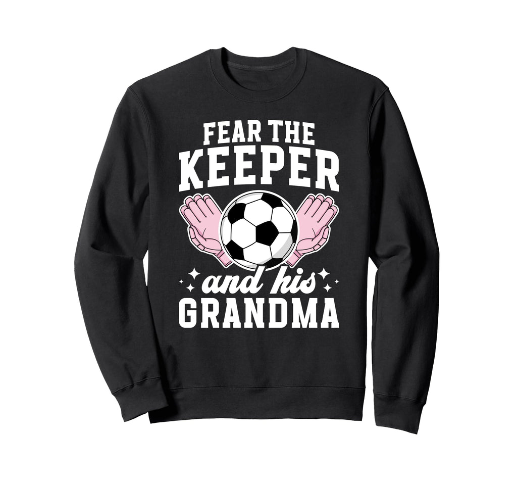 Funny Soccer Keeper Grandma Soccer Sweatshirt - Custom Art Print Men Women - T-Shirt, Sweatshirt, Hoodie