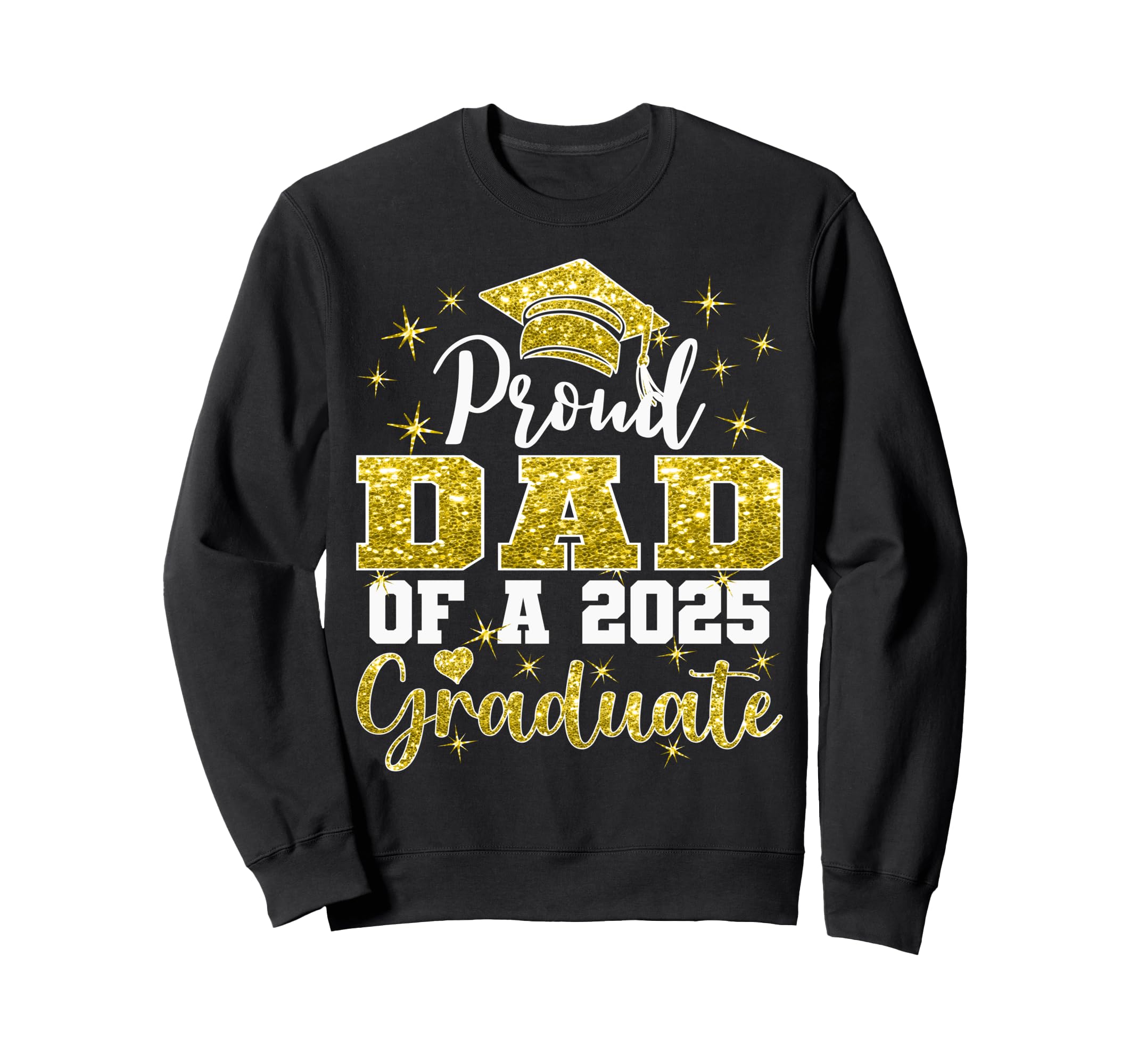 Super Proud Dad 2025 Graduate Sweatshirt - Casual Everyday Wear for Adults - T-Shirt, Sweatshirt, Hoodie