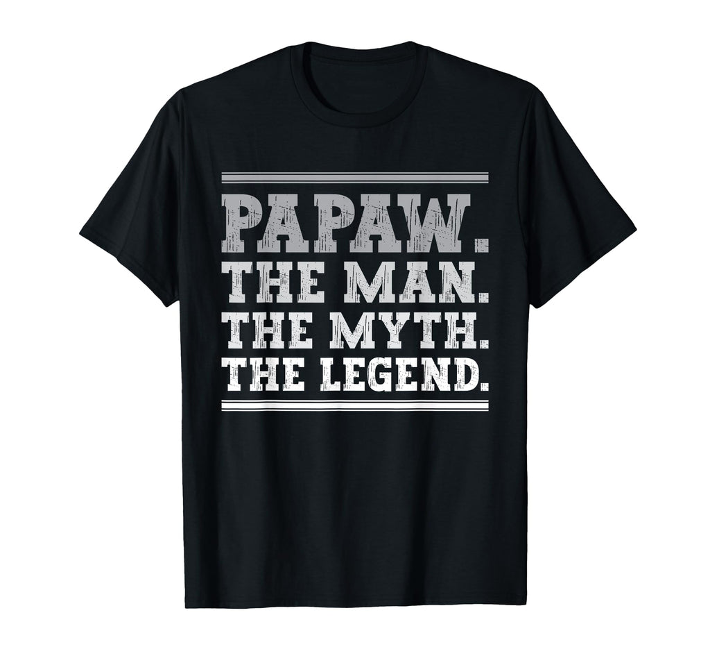 Papaw Myth Legend Dad Grandpa T-Shirt - Novelty Apparel Unisex - T-Shirt, Sweatshirt, Hoodie