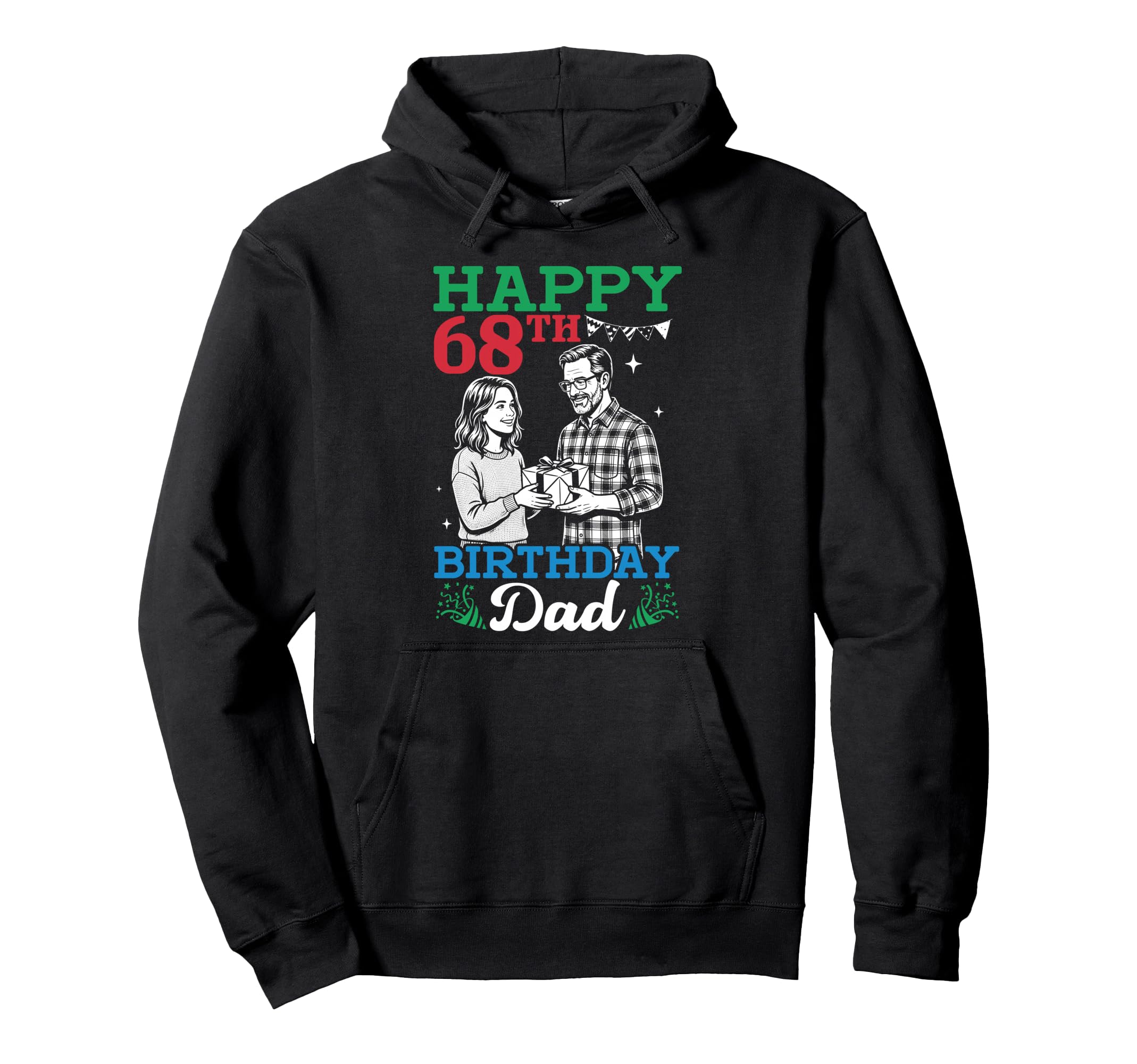 Happy 68Th Birthday Dad 68 Years Old Hoodie - Casual Everyday Wear Unisex - T-Shirt, Sweatshirt, Hoodie