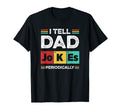 Mens I Tell Dad Jokes T-Shirt - Casual Everyday Wear for Adults - T-Shirt, Sweatshirt, Hoodie