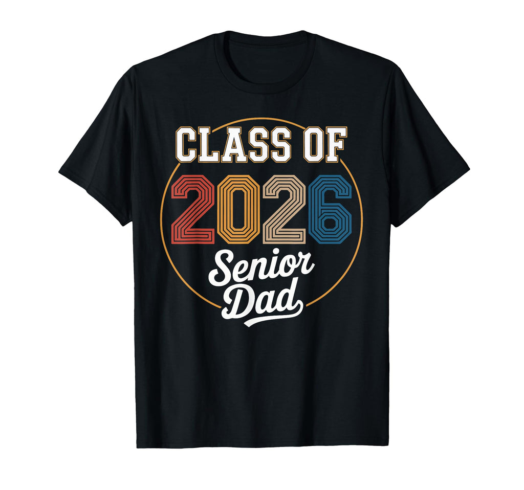 Senior Dad Class 2026 Graduation T-Shirt - Minimalist Print for Adults - T-Shirt, Sweatshirt, Hoodie