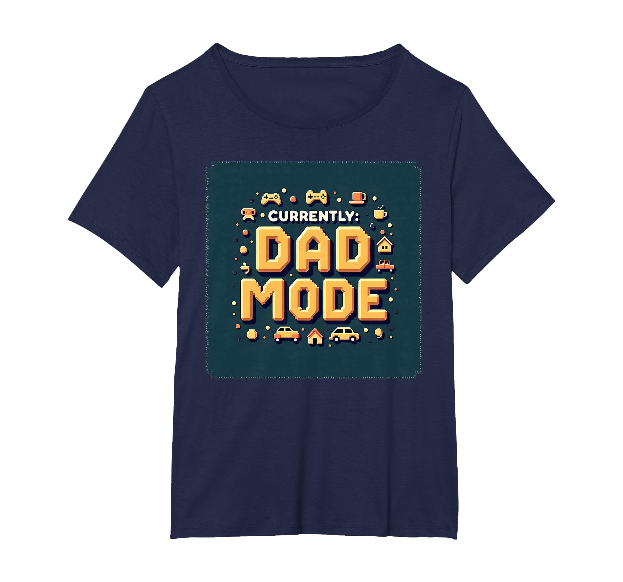 Currently Dad Mode My Dad Era T-Shirt - Casual Everyday Wear for Adults - T-Shirt, Sweatshirt, Hoodie