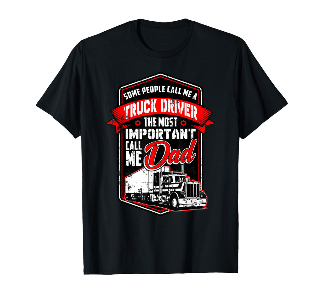 Funny Semi Truck Driver Gift T-Shirt - Casual Everyday Wear Men Women - T-Shirt, Sweatshirt, Hoodie