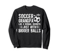 Soccer Grandpa Funny Grandpa Sweatshirt - Aesthetic Graphic Men Women - T-Shirt, Sweatshirt, Hoodie