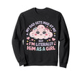 My Dad Gets Mad Me But Im Literally Him Sweatshirt - Trendy Graphic Unisex - T-Shirt, Sweatshirt, Hoodie