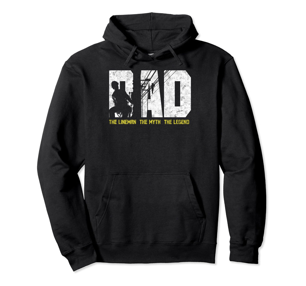 Dad Lineman Myth Legend Fathers Day Hoodie - Casual Everyday Wear Men Women - T-Shirt, Sweatshirt, Hoodie