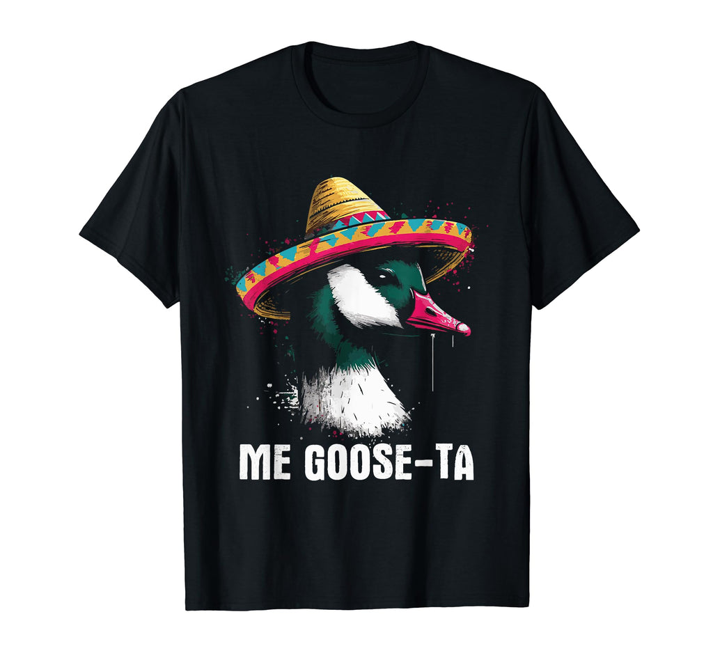 Me Goose Ta Funny Me Gusta Pun Goose T-Shirt - Custom Art Print Unisex - T-Shirt, Sweatshirt, Hoodie