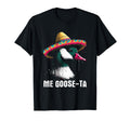 Me Goose Ta Funny Me Gusta Pun Goose T-Shirt - Custom Art Print Unisex - T-Shirt, Sweatshirt, Hoodie