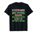 Badass Stephanie Name Unique Nickname T-Shirt - Unique Graphic Men Women - T-Shirt, Sweatshirt, Hoodie