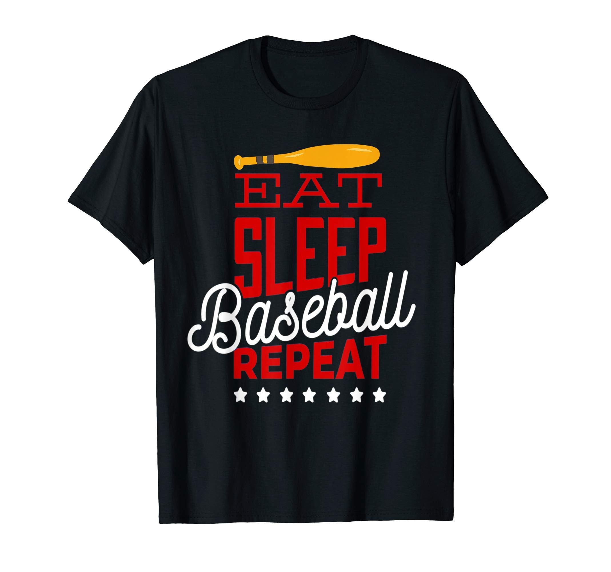 Eat Sleep Baseball Repeat Gift Dad T-Shirt - Casual Everyday Wear Unisex - T-Shirt, Sweatshirt, Hoodie
