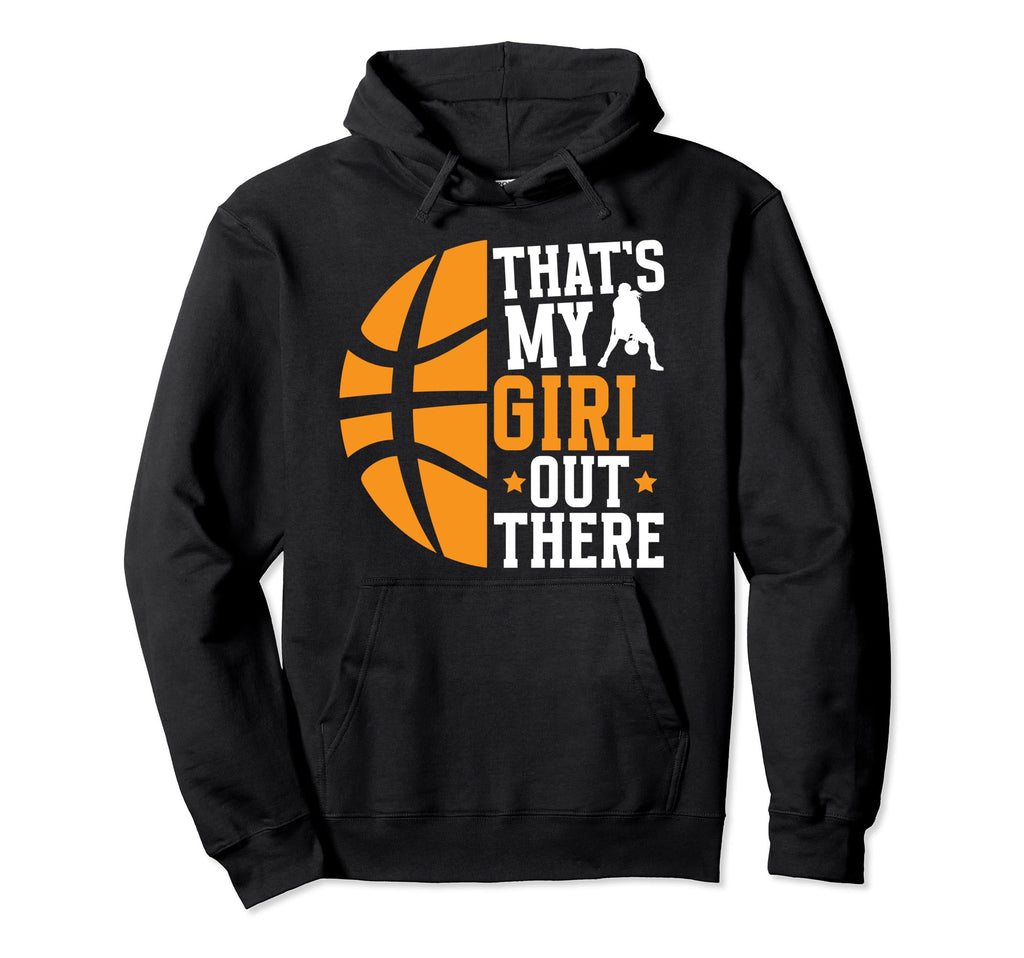 Thats My Basketball Dad Basketball Hoodie - Casual Everyday Wear Men Women - T-Shirt, Sweatshirt, Hoodie