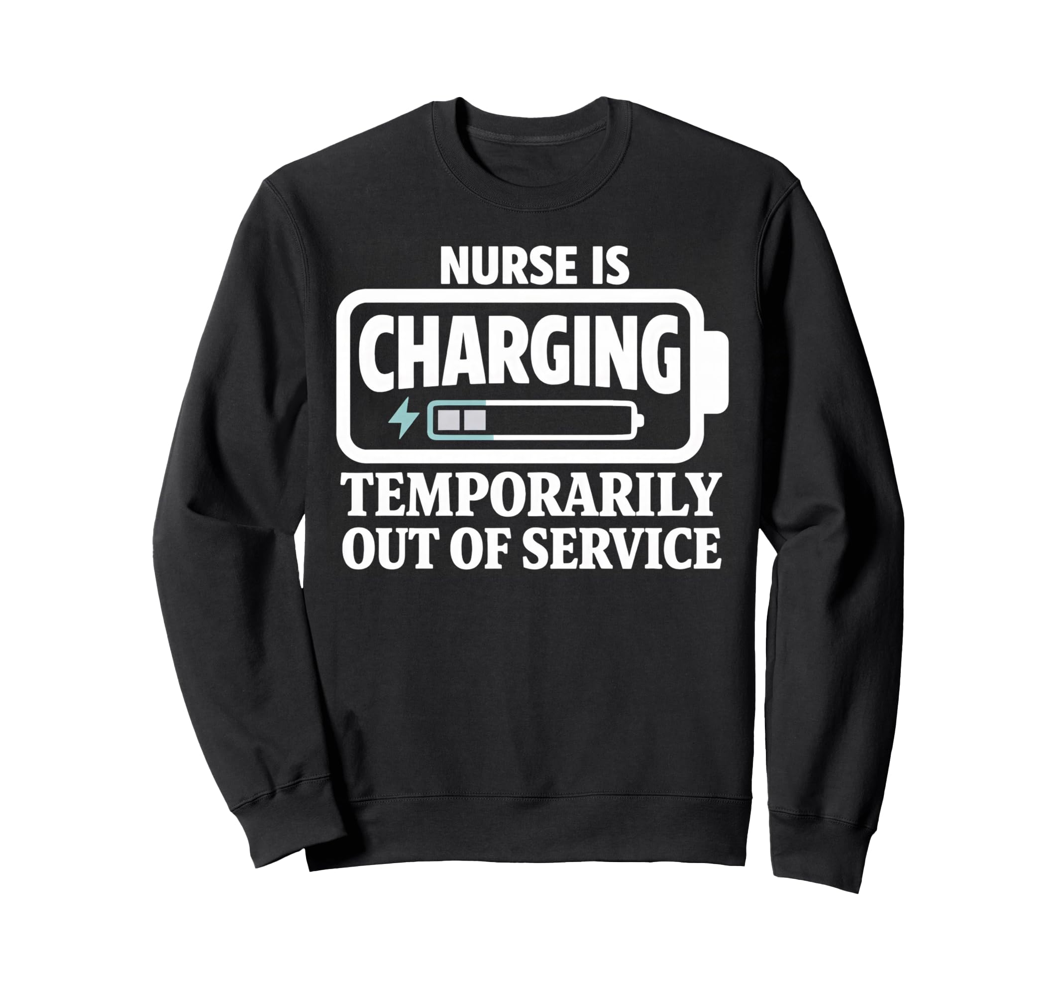 Temporarily Out Service Nursing Sweatshirt - Casual Everyday Wear Unisex - T-Shirt, Sweatshirt, Hoodie