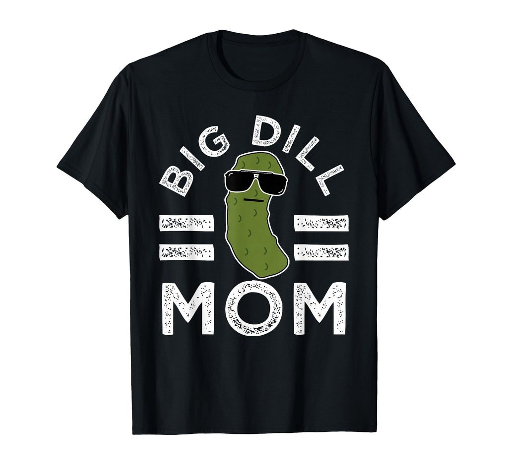Pickle Pun Big Dill Mom Funny Dad Joke T-Shirt - Trendy Graphic Unisex - T-Shirt, Sweatshirt, Hoodie