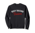 Busy Raising Ballers Basketball Mom Sweatshirt - Trendy Graphic Unisex - T-Shirt, Sweatshirt, Hoodie