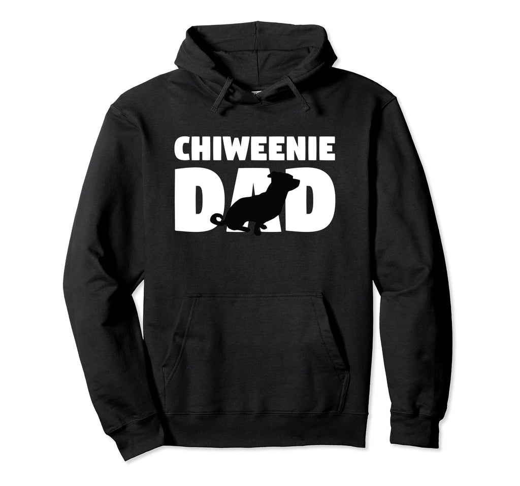 Chiweenie Dad Chiweenie Gift Father Hoodie - Fun Novelty Design Men Women - T-Shirt, Sweatshirt, Hoodie