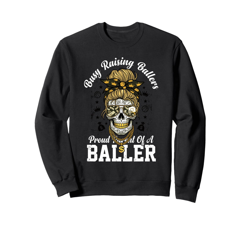 Busy Raising Ballers Proud Sweatshirt - Aesthetic Graphic for Adults - T-Shirt, Sweatshirt, Hoodie