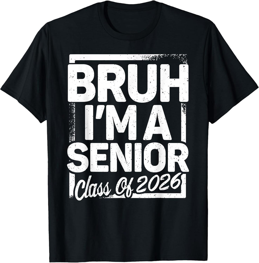 Bruh I'm A Senior 26 Class of 2026 Funny School - Adult & Kids T-Shirts, Sweatshirts & Hoodies apparel design preview 1