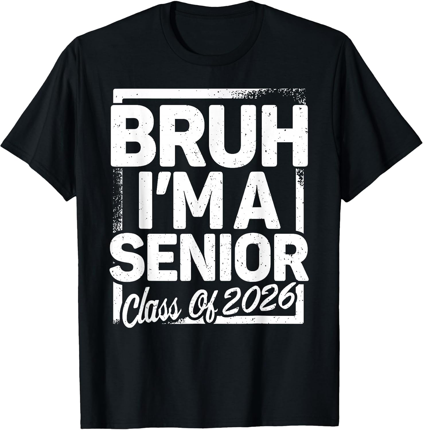 Bruh I'm A Senior 26 Class of 2026 Funny School - Adult & Kids T-Shirts, Sweatshirts & Hoodies apparel design preview 1