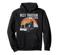 Best Truckin Dad Ever Big Rig Trucker Hoodie - Casual Everyday Wear Unisex - T-Shirt, Sweatshirt, Hoodie