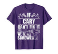 Cary Gift Name Fix It Funny Birthday T-Shirt - Unique Graphic Unisex - T-Shirt, Sweatshirt, Hoodie