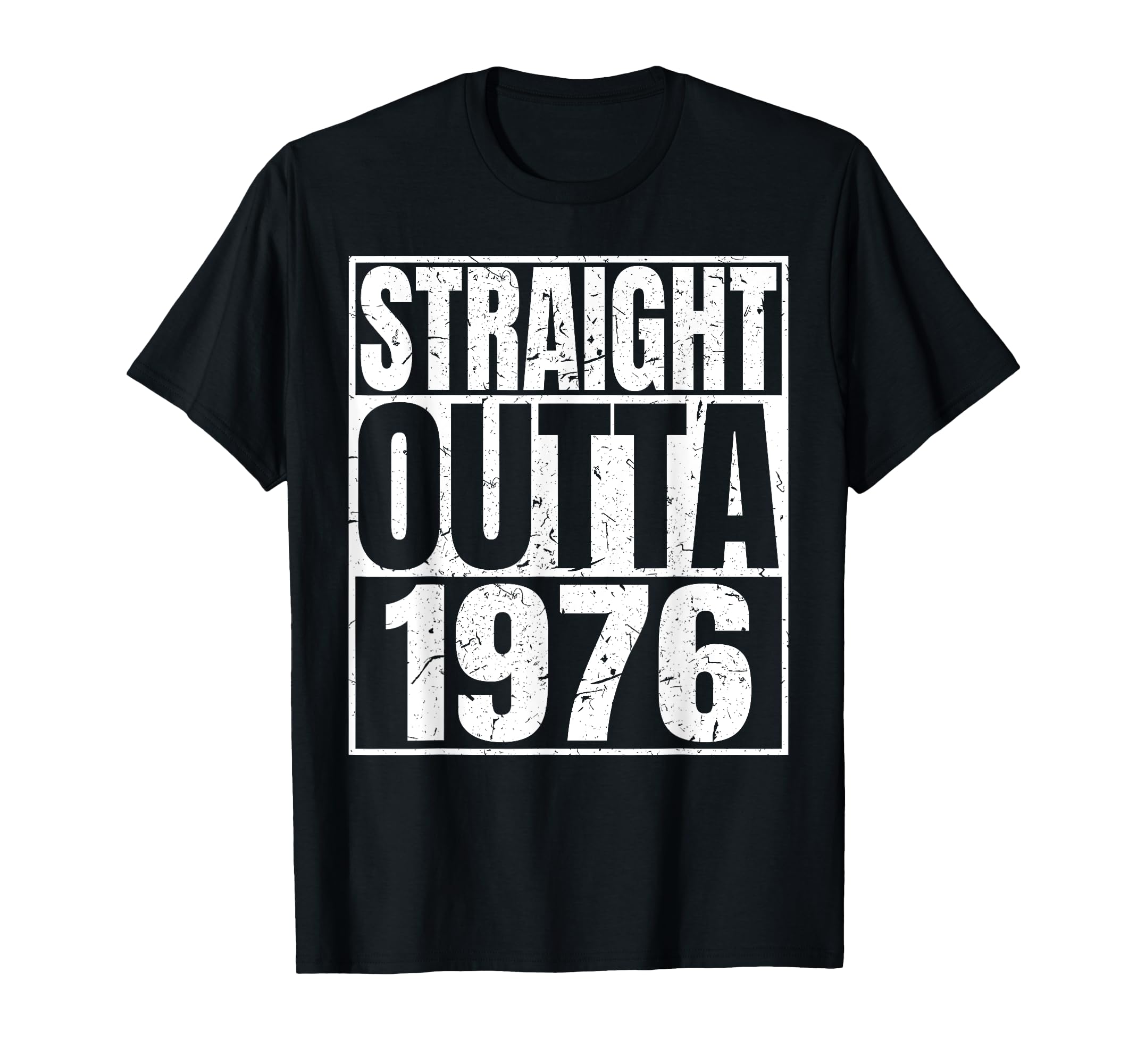 Straight Outta 1976 Born 1976 T-Shirt - Fun Novelty Design for Adults - T-Shirt, Sweatshirt, Hoodie