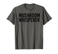 Mushroom Whisperer Funny Fungi Morel T-Shirt - Aesthetic Graphic Men Women - T-Shirt, Sweatshirt, Hoodie