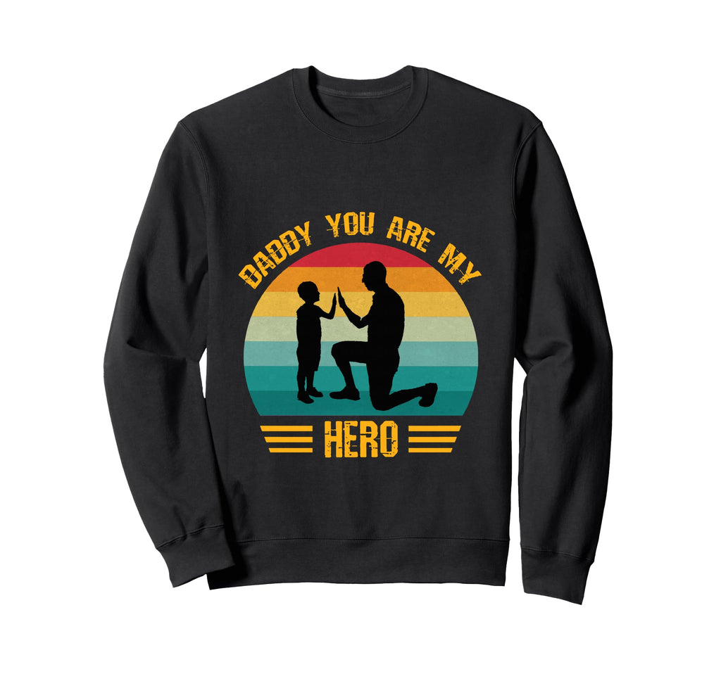Daddy You Are My Hero Dad And Son Sweatshirt - Minimalist Print for Adults - T-Shirt, Sweatshirt, Hoodie