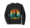 Daddy You Are My Hero Dad And Son Sweatshirt - Minimalist Print for Adults - T-Shirt, Sweatshirt, Hoodie