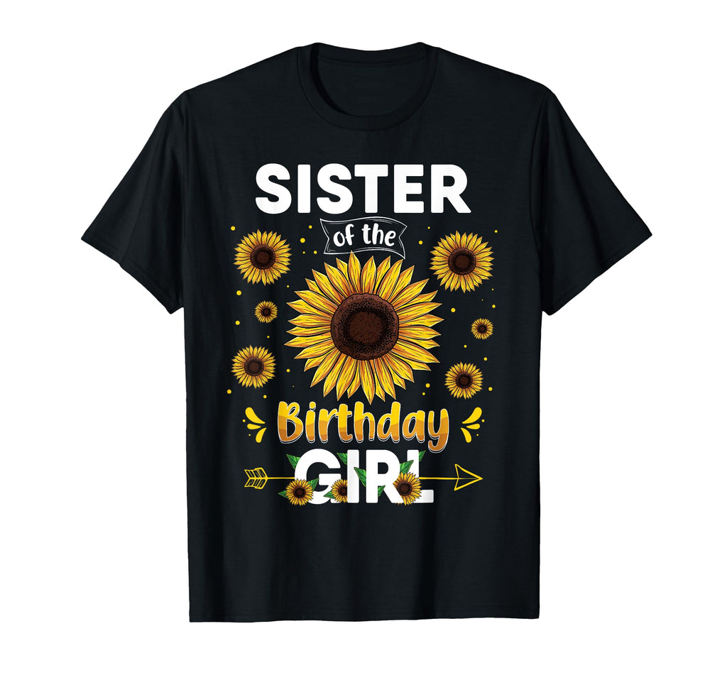 Sister Birthday Sunflower Party Family T-Shirt - Trendy Graphic Men Women - T-Shirt, Sweatshirt, Hoodie