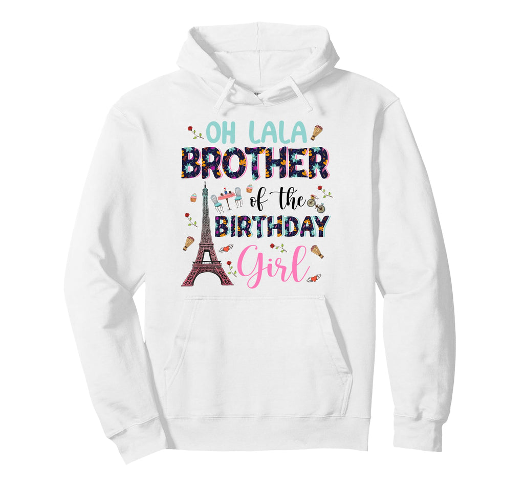 Brother Birthday Paris Eiffel Tower Hoodie - Casual Everyday Wear Men Women - T-Shirt, Sweatshirt, Hoodie