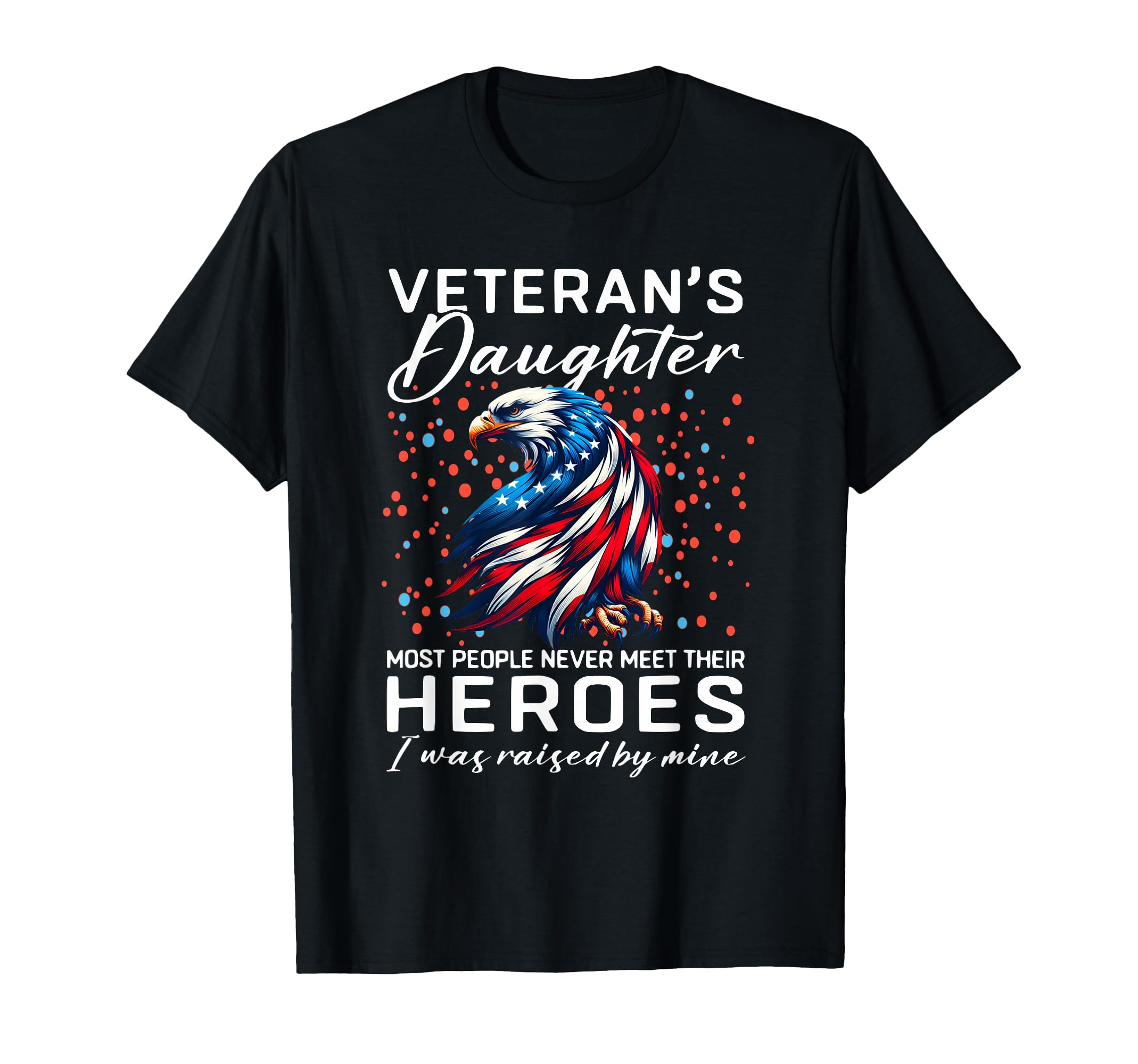 I Am Veterans Daughter Most People T-Shirt - Minimalist Print for Adults - T-Shirt, Sweatshirt, Hoodie