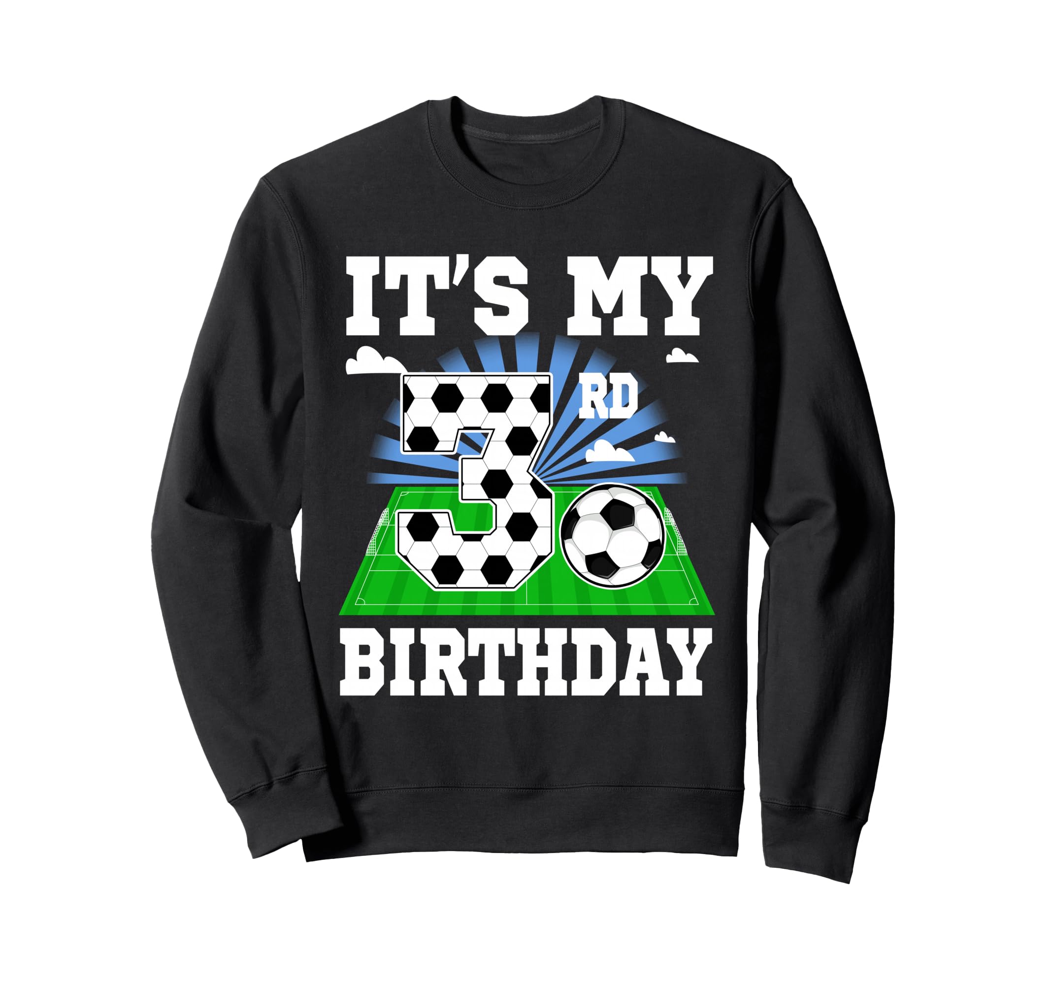 3 Year Old Its My 3Rd Birthday Soccer Sweatshirt - Graphic Print Men Women - T-Shirt, Sweatshirt, Hoodie