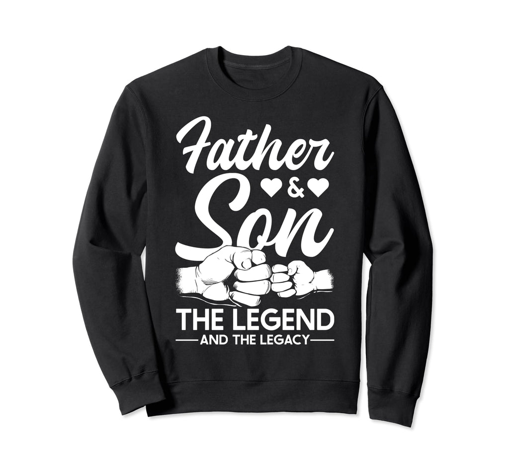 Father And Son Legend And Legacy Sweatshirt - Trendy Graphic for Adults - T-Shirt, Sweatshirt, Hoodie