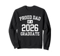 Proud Dad 2026 Graduate Sweatshirt - Novelty Apparel for Adults - T-Shirt, Sweatshirt, Hoodie