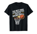Best Dads Have Daughters Who Play T-Shirt - Streetwear Style Unisex - T-Shirt, Sweatshirt, Hoodie