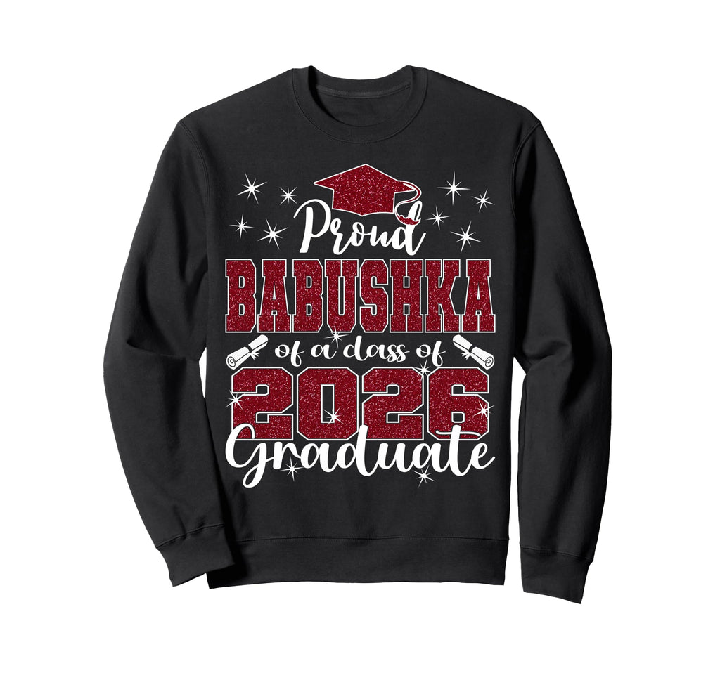 Super Proud Babushka 2026 Sweatshirt - Casual Everyday Wear Men Women - T-Shirt, Sweatshirt, Hoodie