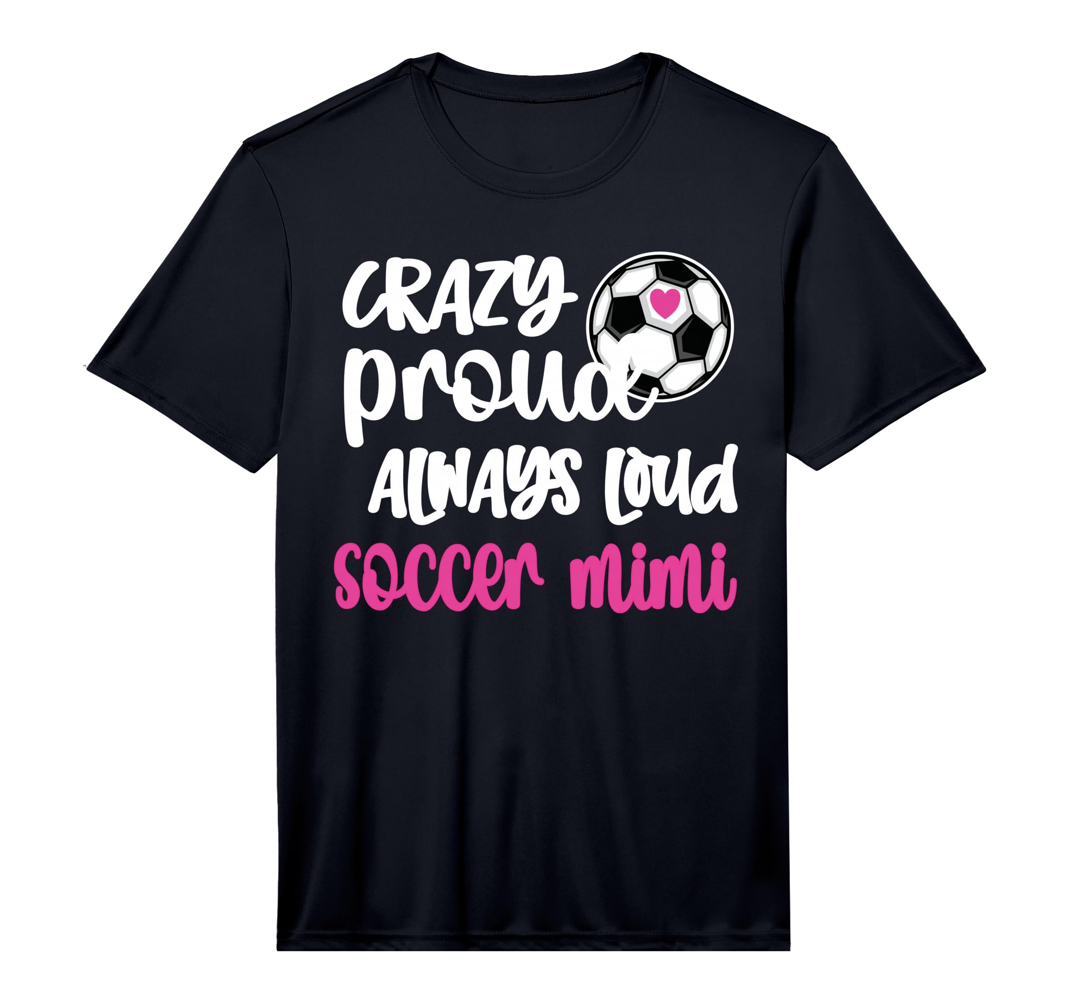 Mens Crazy Proud Loud Soccer Mimi T-Shirt - Fun Novelty Design Unisex - T-Shirt, Sweatshirt, Hoodie