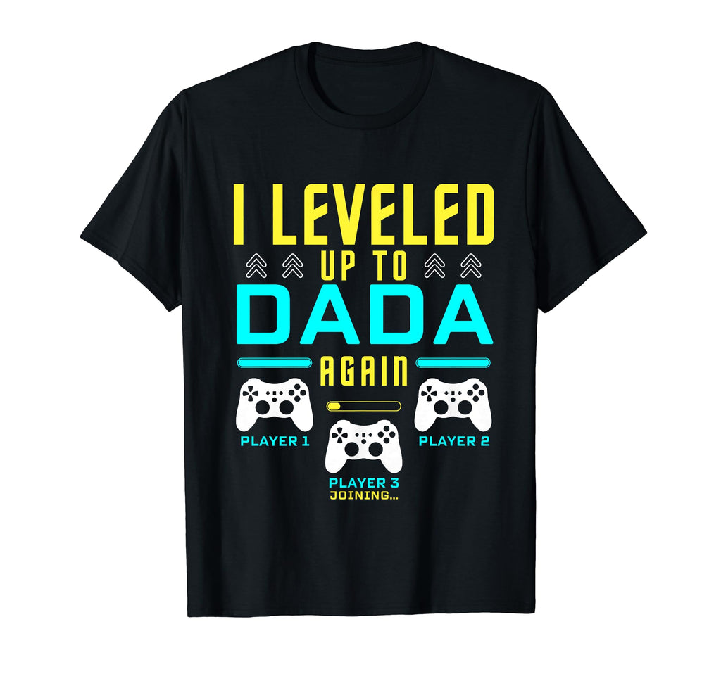 Leveled Up To Dada Again Gaming Gamer T-Shirt - Trendy Graphic Unisex - T-Shirt, Sweatshirt, Hoodie