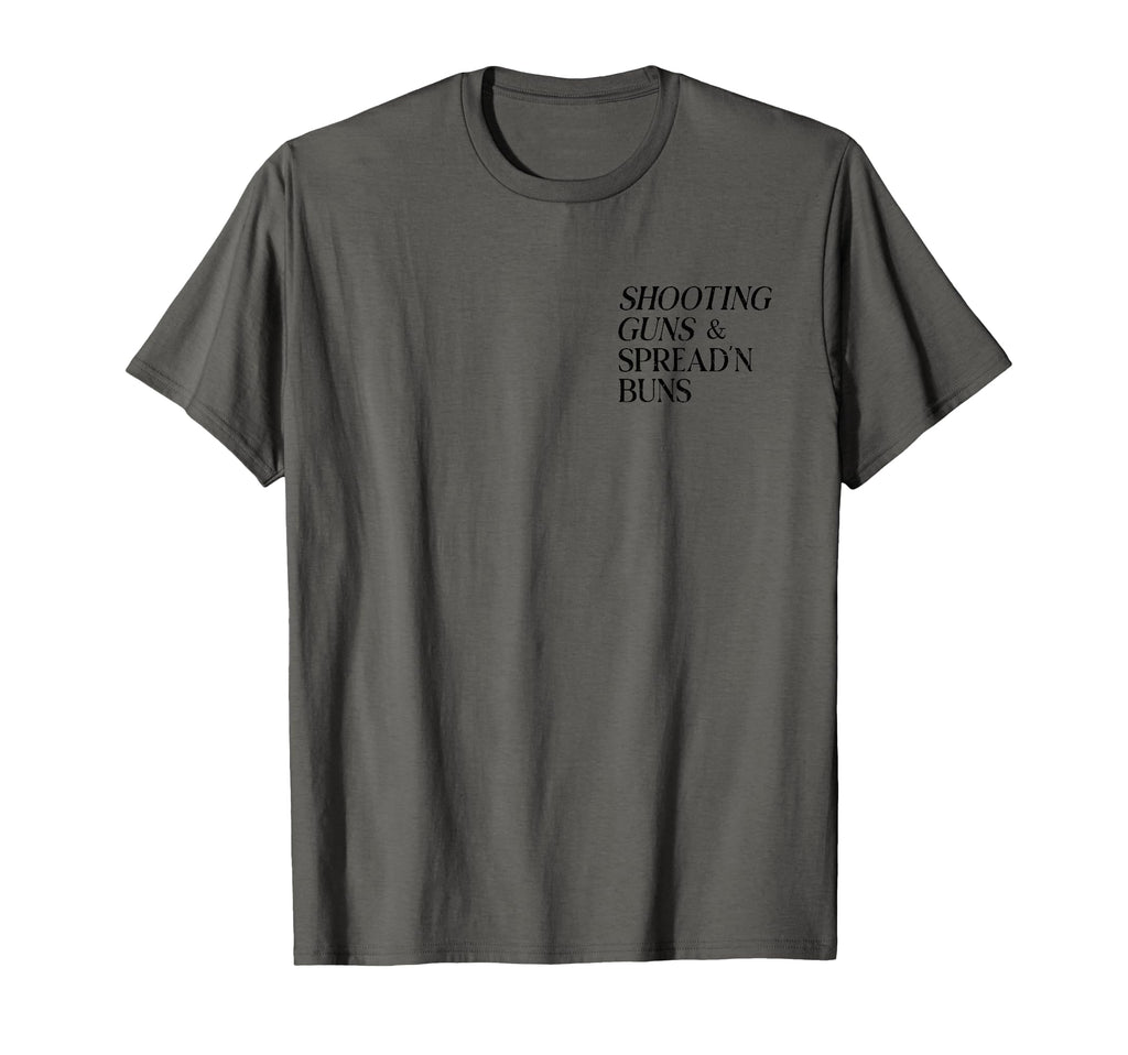 Shooting Guns And Spread And Buns T-Shirt - Aesthetic Graphic Men Women - T-Shirt, Sweatshirt, Hoodie