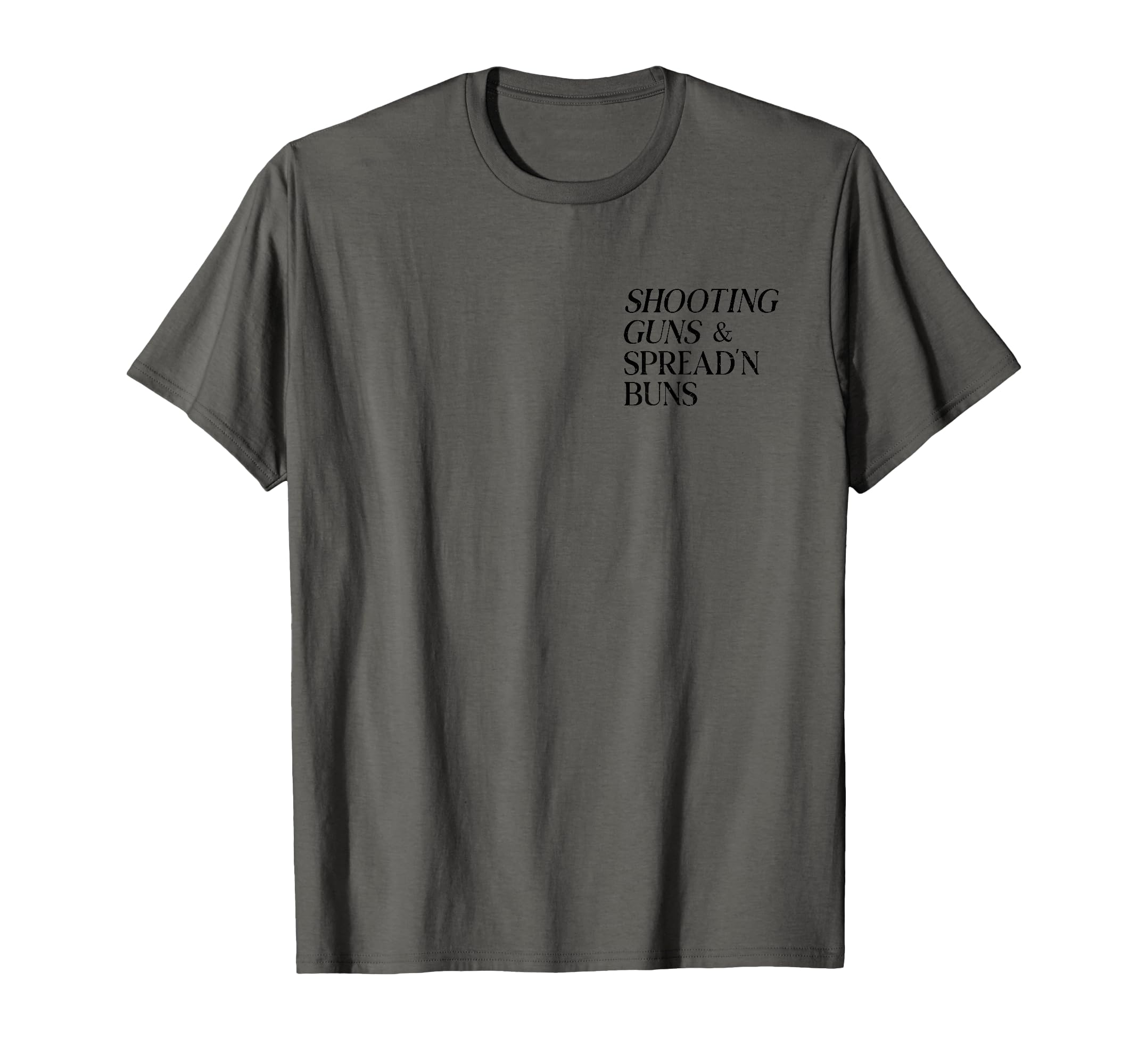 Shooting Guns And Spread And Buns T-Shirt - Aesthetic Graphic Men Women - T-Shirt, Sweatshirt, Hoodie